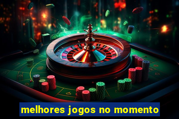 melhores jogos no momento